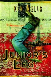 Book cover of Junior's Leg by Ken Wells
