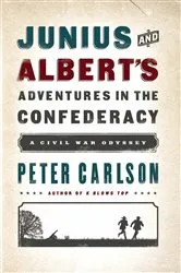 Book cover of Junius and Albert's Adventures in the Confederacy by Peter Carlson
