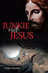 Book cover of Junkie Meets Jesus by Colin Garnett