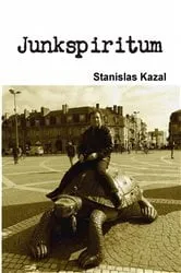 Book cover of Junkspiritum by Stanislas Kazal
