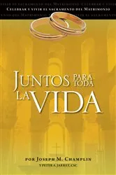 Book cover of Juntos para toda la vida by Champlin Joseph M.