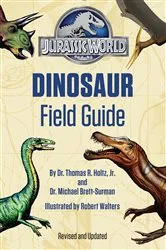Book cover of Jurassic World Dinosaur Field Guide (Jurassic World) by Thomas R. Holtz
