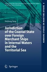 Book cover of Jurisdiction of the Coastal State over Foreign Merchant Ships in Internal Waters and the Territorial Sea by Haijiang Yang