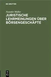 Book cover of Juristische Lehrmeinungen über Börsengeschäfte by Neander Müller