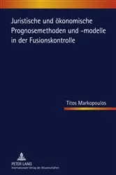 Book cover of Juristische und oekonomische Prognosemethoden und -modelle in der Fusionskontrolle by Titos Markopoulos