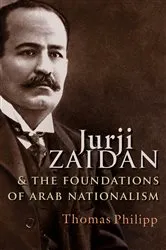 Book cover of Jurji Zaidan and the Foundations of Arab Nationalism by Thomas Philipp