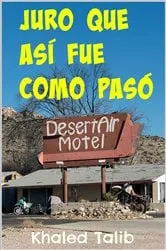 Book cover of Juro que así fue como paso by Khaled Talib