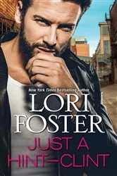 Book cover of Just A Hint - Clint by Lori Foster