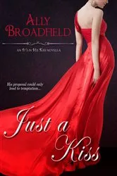 Book cover of Just a Kiss by Ally Broadfield