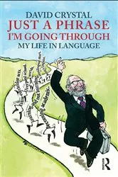 Book cover of Just A Phrase I'm Going Through by David Crystal