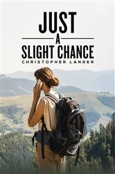 Book cover of Just a Slight Chance by Christopher Lander