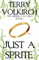 Book cover of Just A Sprite by Terry Volkirch
