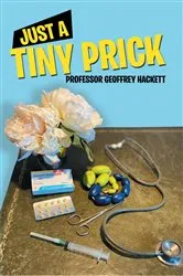 Book cover of Just a Tiny Prick by Geoffrey Hackett