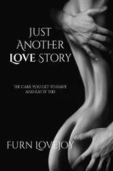 Book cover of Just Another Love Story by Furn Lovejoy