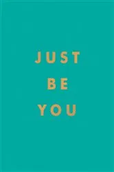 Book cover of Just Be You by Summersdale Publishers