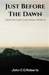 Book cover of Just Before the Dawn by John C Q Roberts