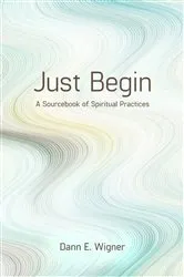 Book cover of Just Begin by Dann E. Wigner