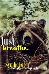Book cover of Just Breathe: Symbol of Strength, Courage & Tenacity by Unknown