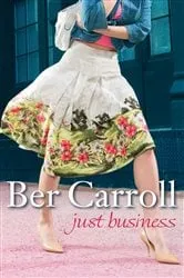 Book cover of Just Business by Ber Carroll