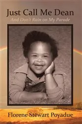 Book cover of Just Call Me Dean by Florene Stewart Poyadue