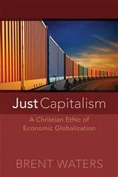 Book cover of Just Capitalism by Brent Waters