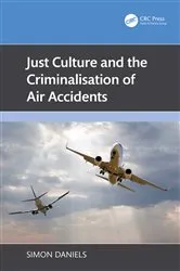 Book cover of Just Culture and the Criminalisation of Air Accidents by Simon Daniels