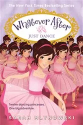Book cover of Just Dance (Whatever After #15) by Sarah Mlynowski