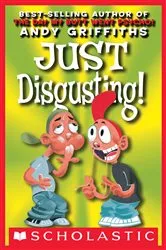 Book cover of Just Disgusting by Andy Griffiths