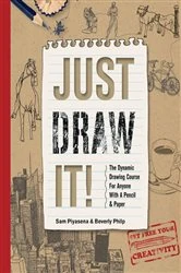 Book cover of Just Draw It! by Sam Piyasena
