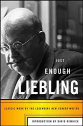 Book cover of Just Enough Liebling by A. J. Liebling