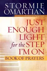 Book cover of Just Enough Light for the Step I'm On Book of Prayers by Stormie Omartian