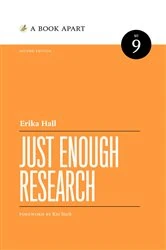 Book cover of Just Enough Research (2nd ed.) by Erika Hall