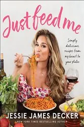 Book cover of Just Feed Me by Jessie James Decker