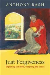 Book cover of Just Forgiveness by Anthony Bash