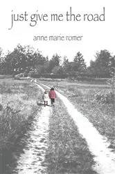 Book cover of Just Give Me the Road by Unknown