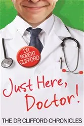 Book cover of Just Here, Doctor by Robert Clifford