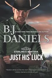 Book cover of Just His Luck by B.J. Daniels