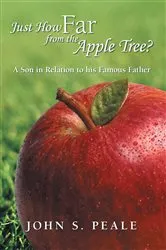 Book cover of Just How Far from the Apple Tree? by John S. Peale