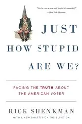 Book cover of Just How Stupid Are We? by Rick Shenkman