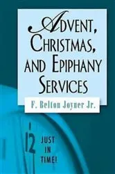 Book cover of Just in Time! Advent, Christmas, and Epiphany Services by F. Belton Jr. Joiner
