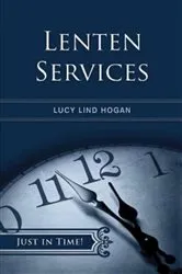 Book cover of Just in Time! Lenten Services by Lucy Lind Hogan
