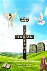 Book cover of Just Jesus & Me by D.J. Malachi