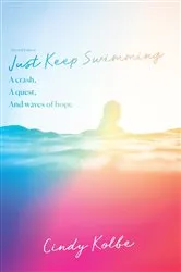Book cover of Just Keep Swimming by Cindy Kolbe