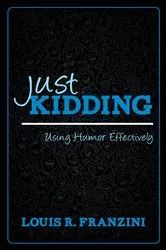 Book cover of Just Kidding by Louis R. Franzini