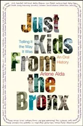 Book cover of Just Kids From the Bronx by Arlene Alda