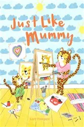 Book cover of Just Like Mummy by Lucy Freegard