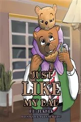 Book cover of Just Like My Dad by P.G. Turner