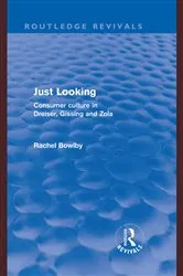 Book cover of Just Looking (Routledge Revivals) by Rachel Bowlby