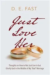 Book cover of Just Love Her by D. E. Fast