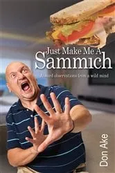 Book cover of Just Make Me A Sammich by Don Ake